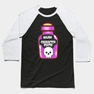 Major Character Death Drink Baseball T-Shirt